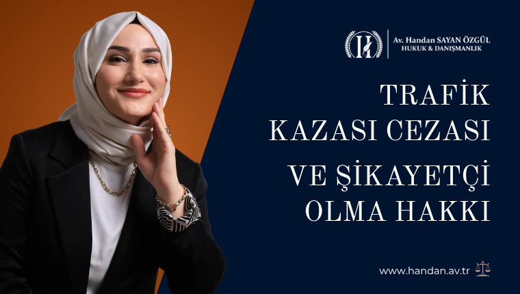 Trafik Kazası Cezası ve Şikayetçi Olma Hakkı