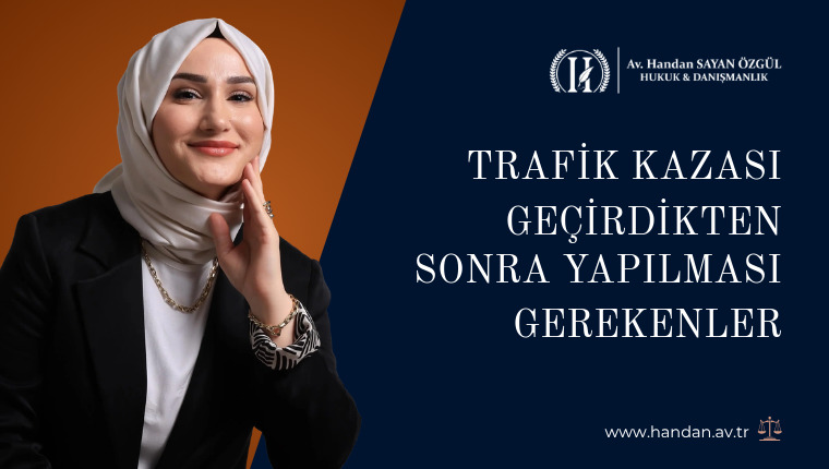 Trafik Kazası Geçirdikten Sonra Yapılması Gerekenler