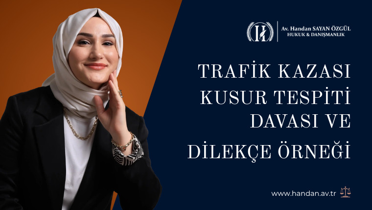 Trafik Kazası Kusur Tespiti Davası ve Dilekçe Örneği