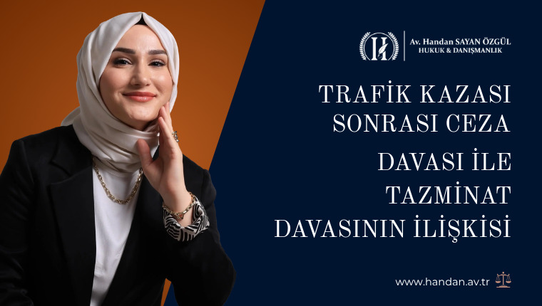 Trafik Kazası Sonrası Ceza Davası ile Tazminat Davasının İlişkisi