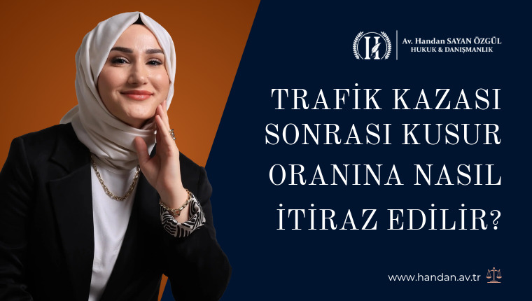 Trafik Kazası Sonrası Kusur Oranına Nasıl İtiraz Edilir?