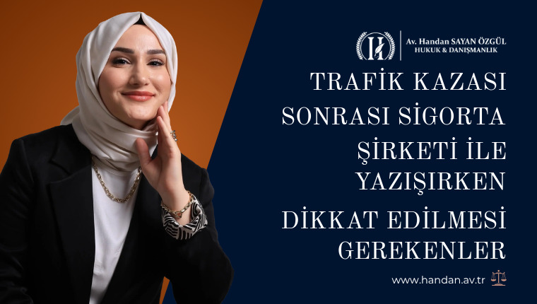 Trafik Kazası Sonrası Sigorta Şirketi ile Yazışırken Dikkat Edilmesi Gerekenler