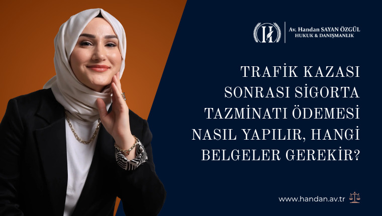 Trafik Kazası Sonrası Sigorta Tazminatı Ödemesi Nasıl Yapılır, Hangi Belgeler Gerekir?