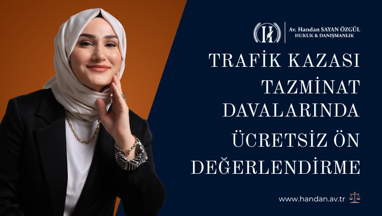 Trafik Kazası Tazminat Davalarında Ücretsiz Ön Değerlendirme
