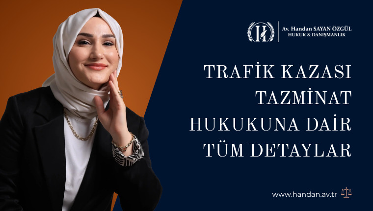 Trafik Kazası Tazminat Hukukuna Dair Tüm Detaylar