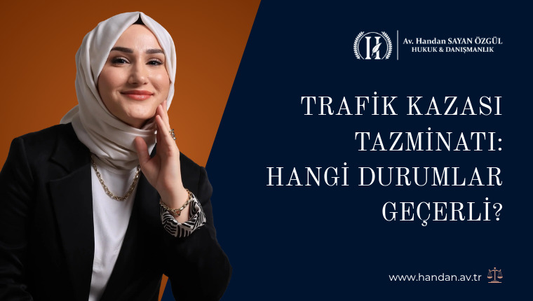 Trafik Kazası Tazminatı: Hangi Durumlar Geçerli?