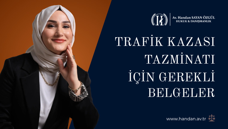 Trafik Kazası Tazminatı için Gerekli Belgeler