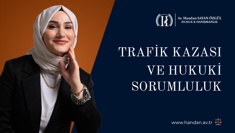 Trafik Kazası ve Hukuki Sorumluluk