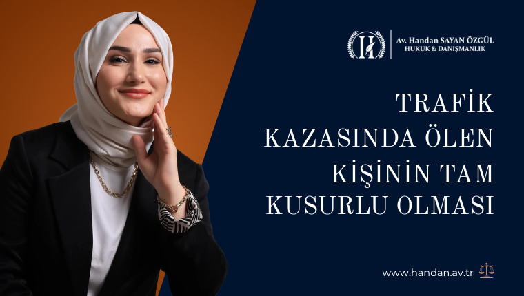 Trafik Kazasında Ölen Kişinin Tam Kusurlu Olması