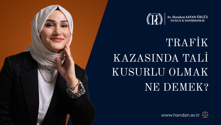 Trafik Kazasında Tali Kusurlu Olmak Ne Demek? Tali Kusur Halinde Tazminat Alınabilir Mi?