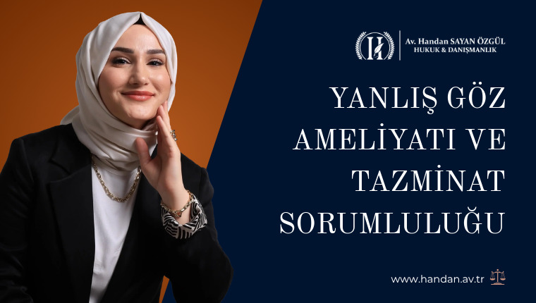 Yanlış Göz Ameliyatı ve Tazminat Sorumluluğu