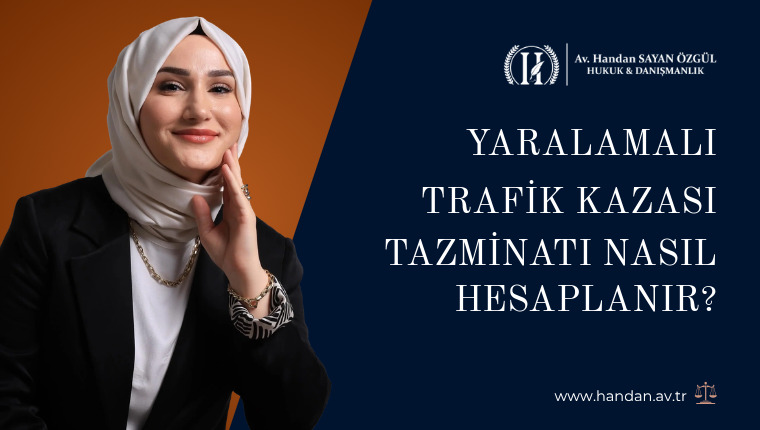 Yaralamalı Trafik Kazası Tazminatı Nasıl Hesaplanır?