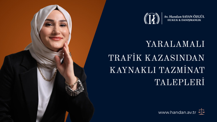 Yaralamalı Trafik Kazasından Kaynaklı Tazminat Talepleri