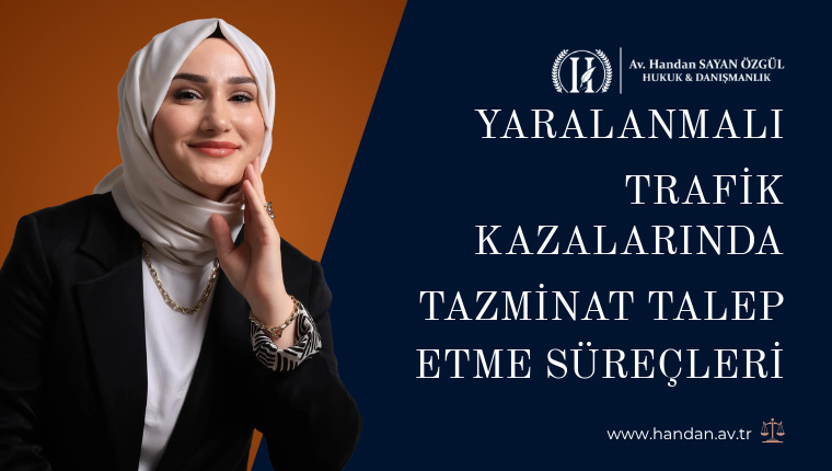 Yaralanmalı Trafik Kazalarında Tazminat Talep Etme Süreçleri