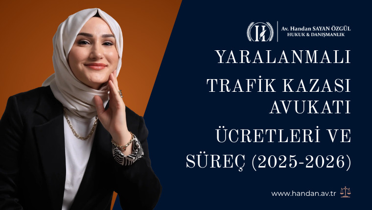 Yaralanmalı Trafik Kazası Avukatı Ücretleri ve Süreç (2025-2026)