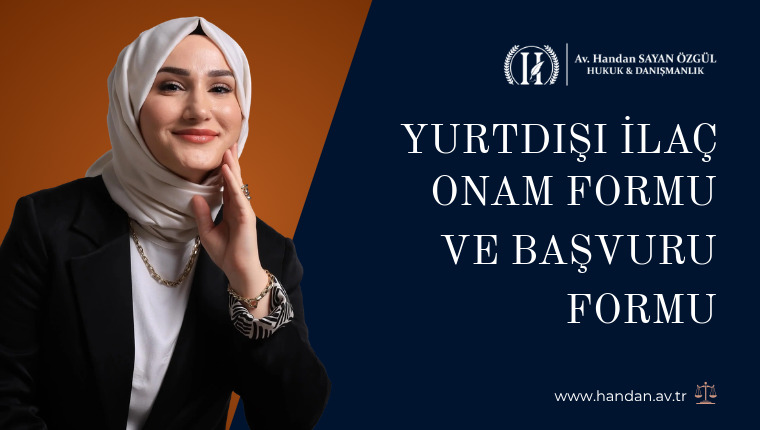 Yurtdışı İlaç Onam Formu ve Başvuru Formu, Hasta Neyi İmzalıyor